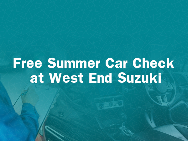 Free Summer Car Check at West End Suzuki
